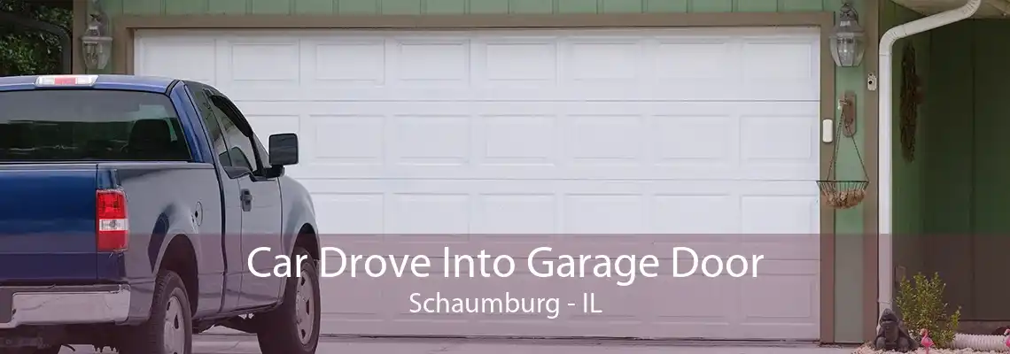 Car Drove Into Garage Door Schaumburg - IL