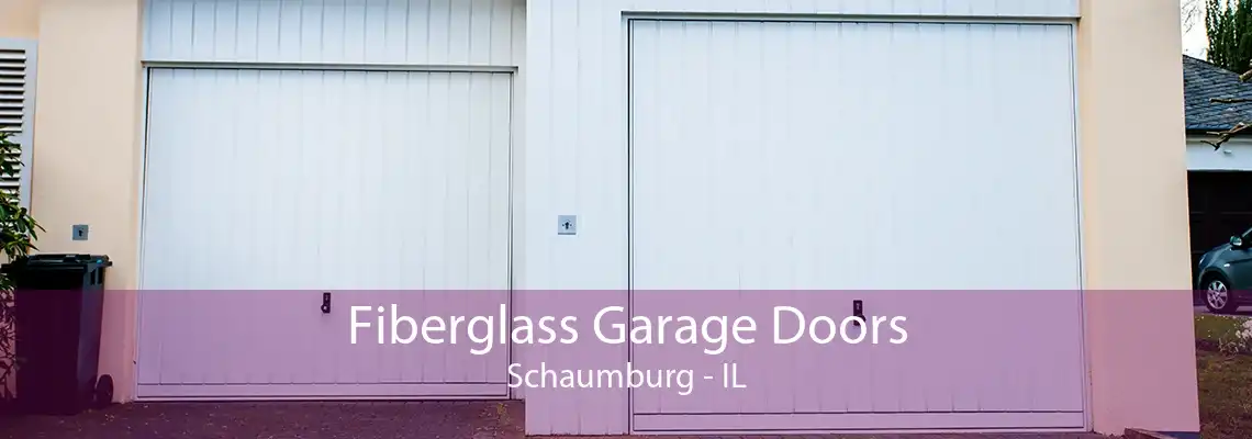 Fiberglass Garage Doors Schaumburg - IL