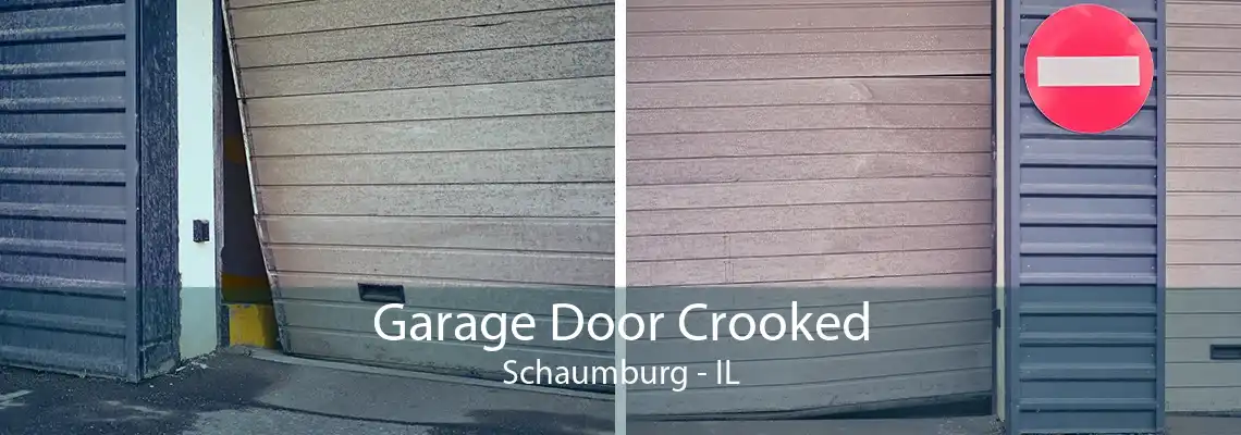 Garage Door Crooked Schaumburg - IL