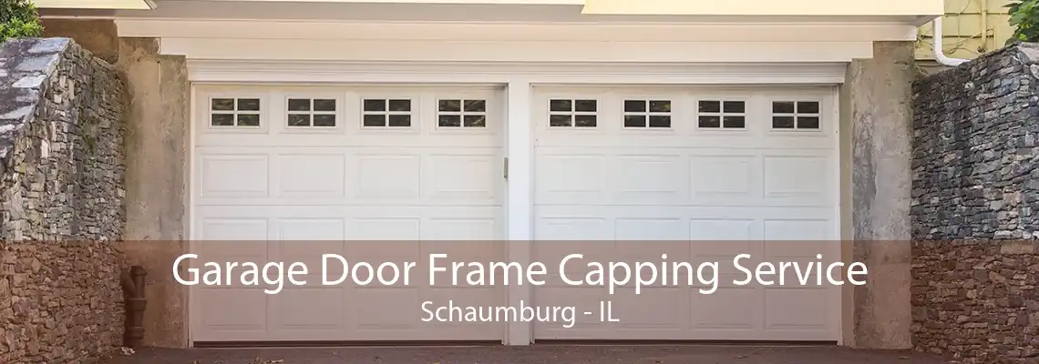 Garage Door Frame Capping Service Schaumburg - IL