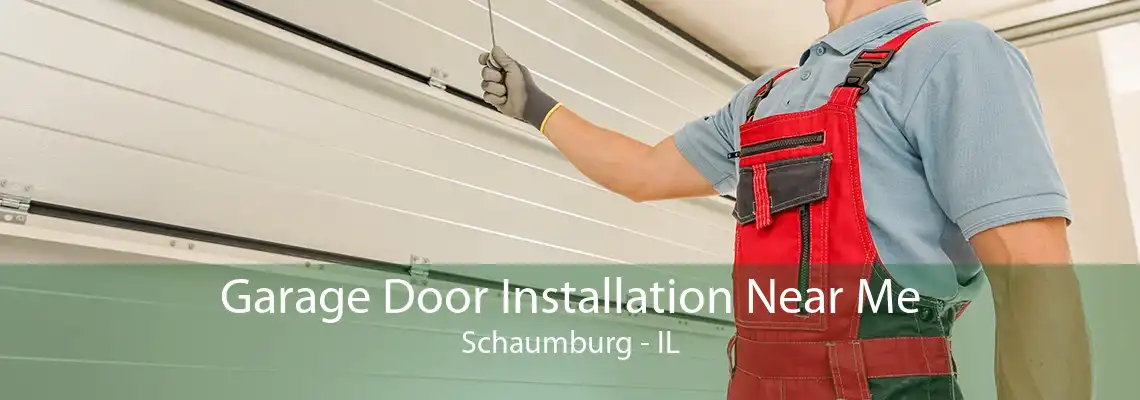 Garage Door Installation Near Me Schaumburg - IL