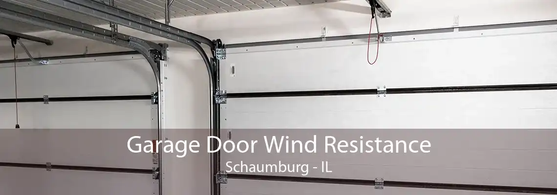 Garage Door Wind Resistance Schaumburg - IL