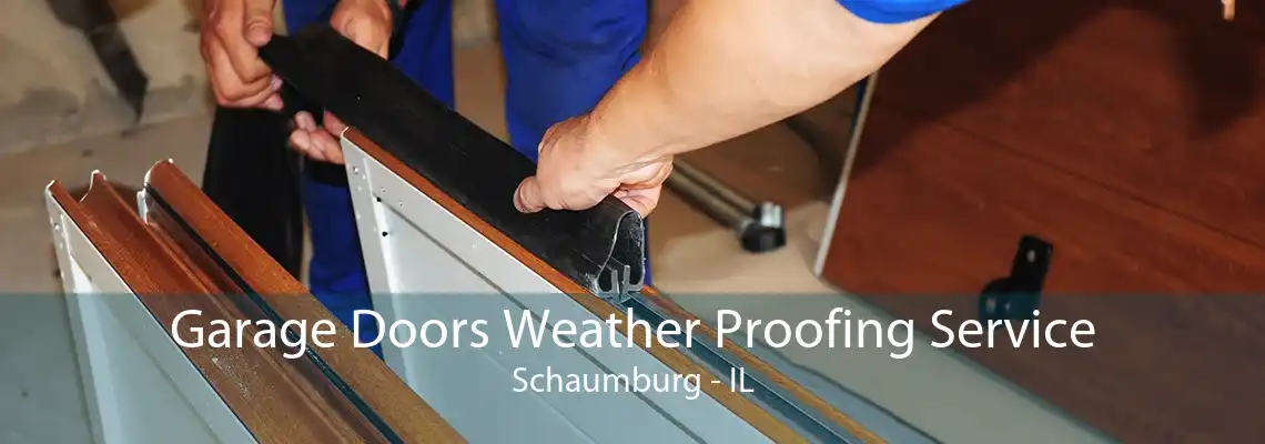 Garage Doors Weather Proofing Service Schaumburg - IL